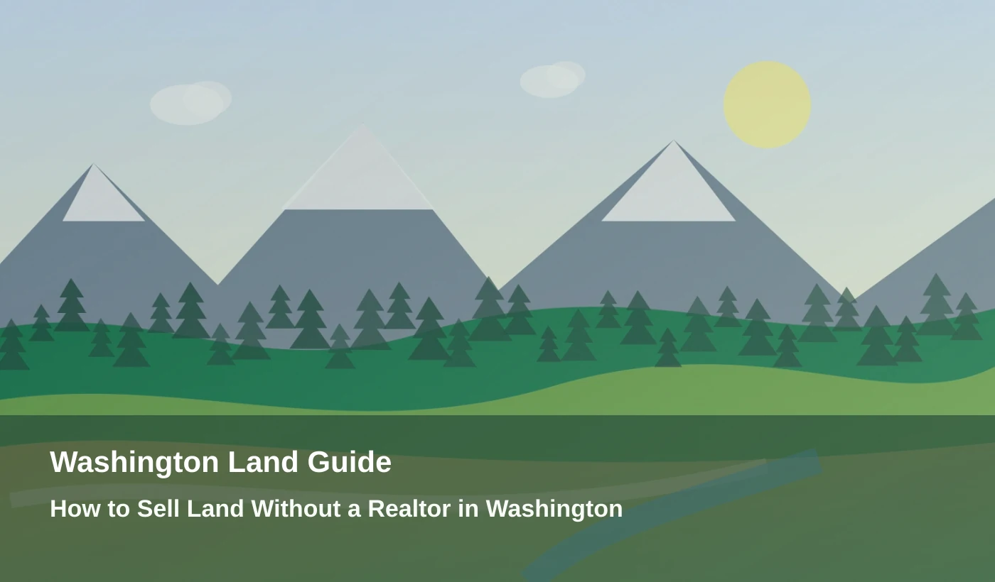 How to Sell Land Without a Realtor in Washington